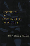 Lectures in Systematic Theology