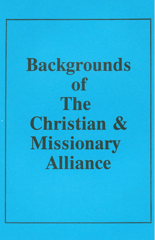 Backgrounds of the Christian & Missionary Alliance