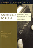 According to Plan;The Unfolding Revelation of God in the Bible